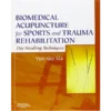 Biomedical Acupuncture for Sports and Trauma Rehabilitation: Dry Needling Techniques