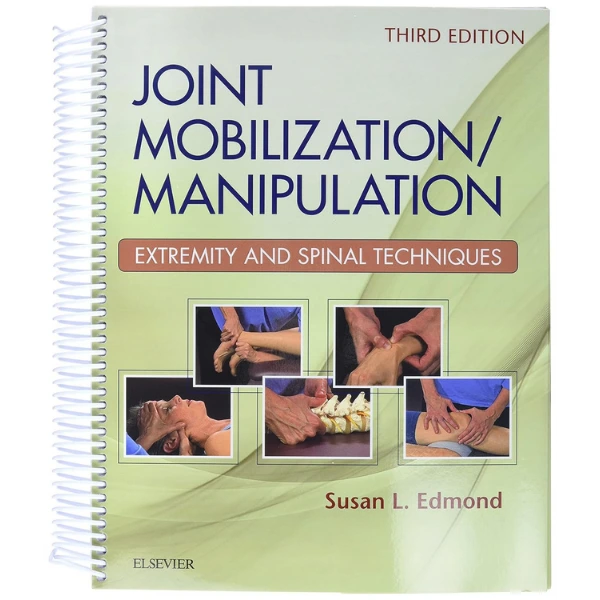 Joint-Mobilization-Manipulation Joint mobilization/manipulation : extremity and spinal techniques
