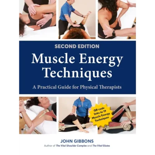 Muscle Energy Techniques, Second Muscle Energy Techniques, Second Edition: A Practical Guide for Physical Therapists