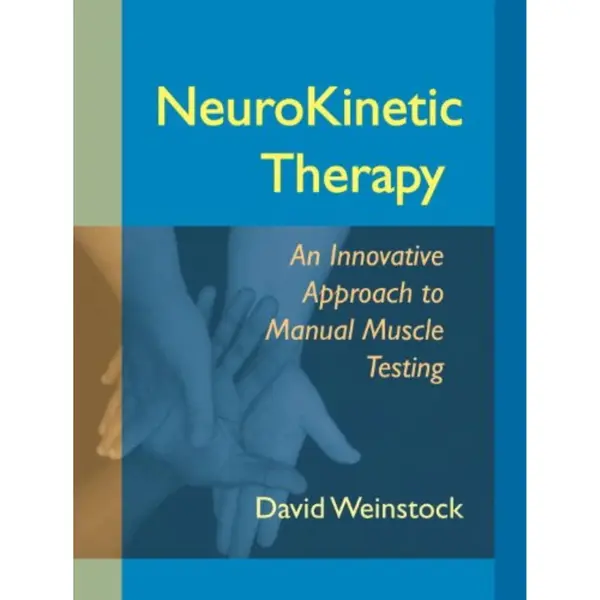 NeuroKinetic Therapy: An Innovative Approach to Manual Muscle Testing